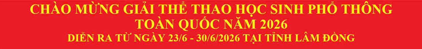 Chào mừng ĐH TDTT ngành GD tỉnh Lâm Đồng lần thứ I năm 2026